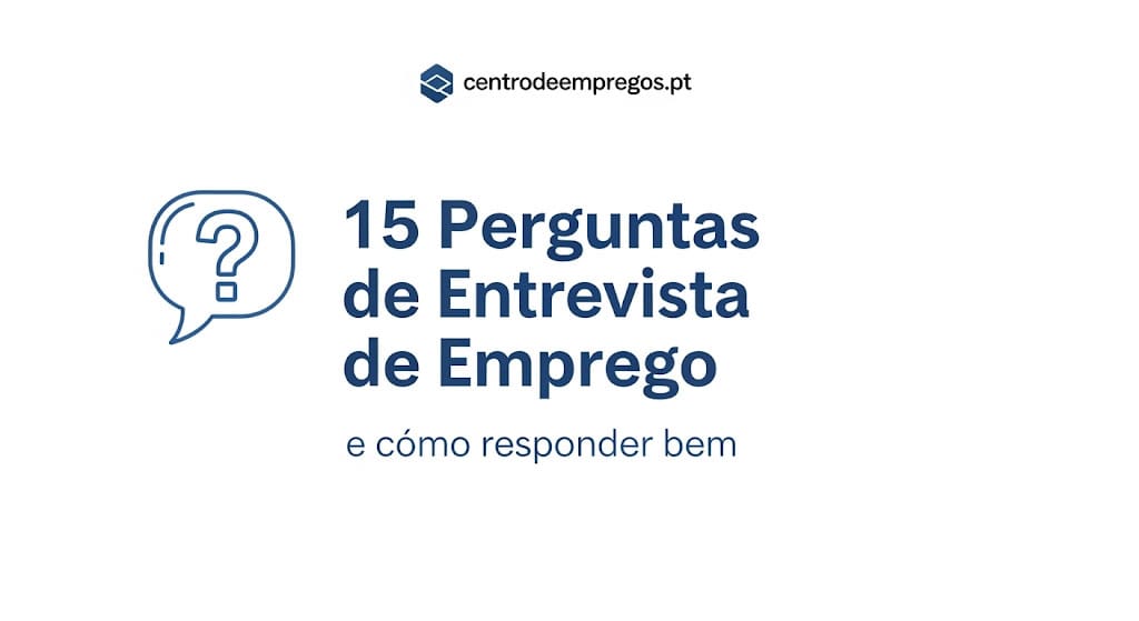 Perguntas em Entrevista de Emprego: As 15 Mais Comuns (e Como Responder)