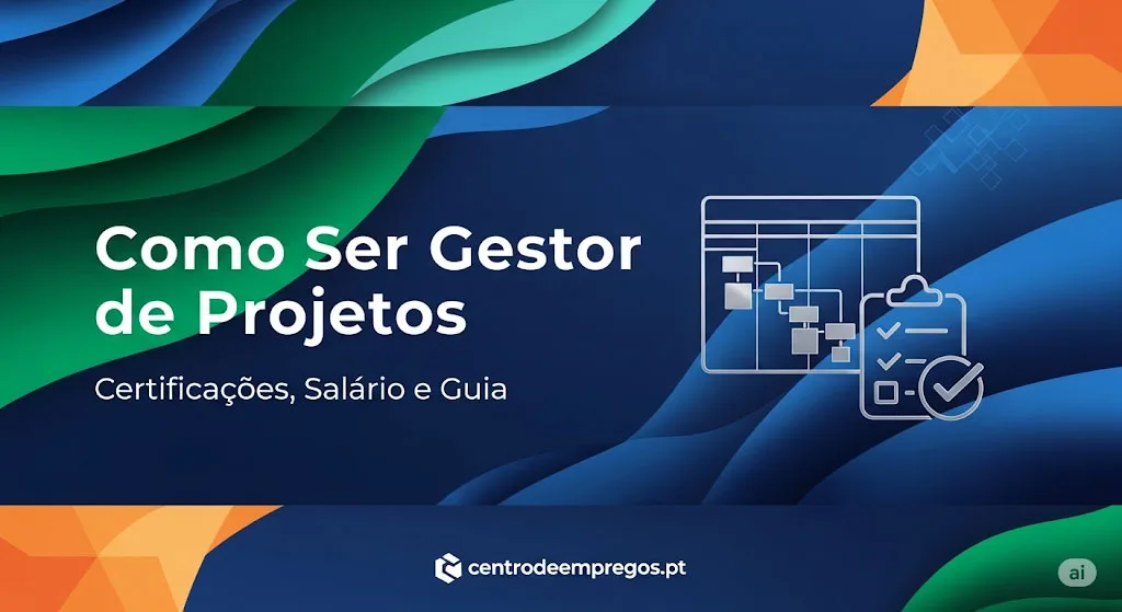 Como Ser Gestor de Projetos em Portugal (Salário, Certificações e Guia)